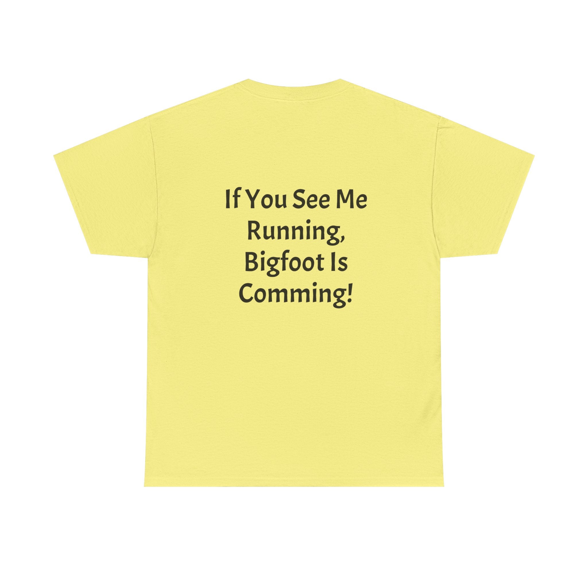 Bigfoot Search Team T-Shirt — "Official Bigfoot Search Team" Front & "If You See Me Running, Bigfoot Is Comming!" Back