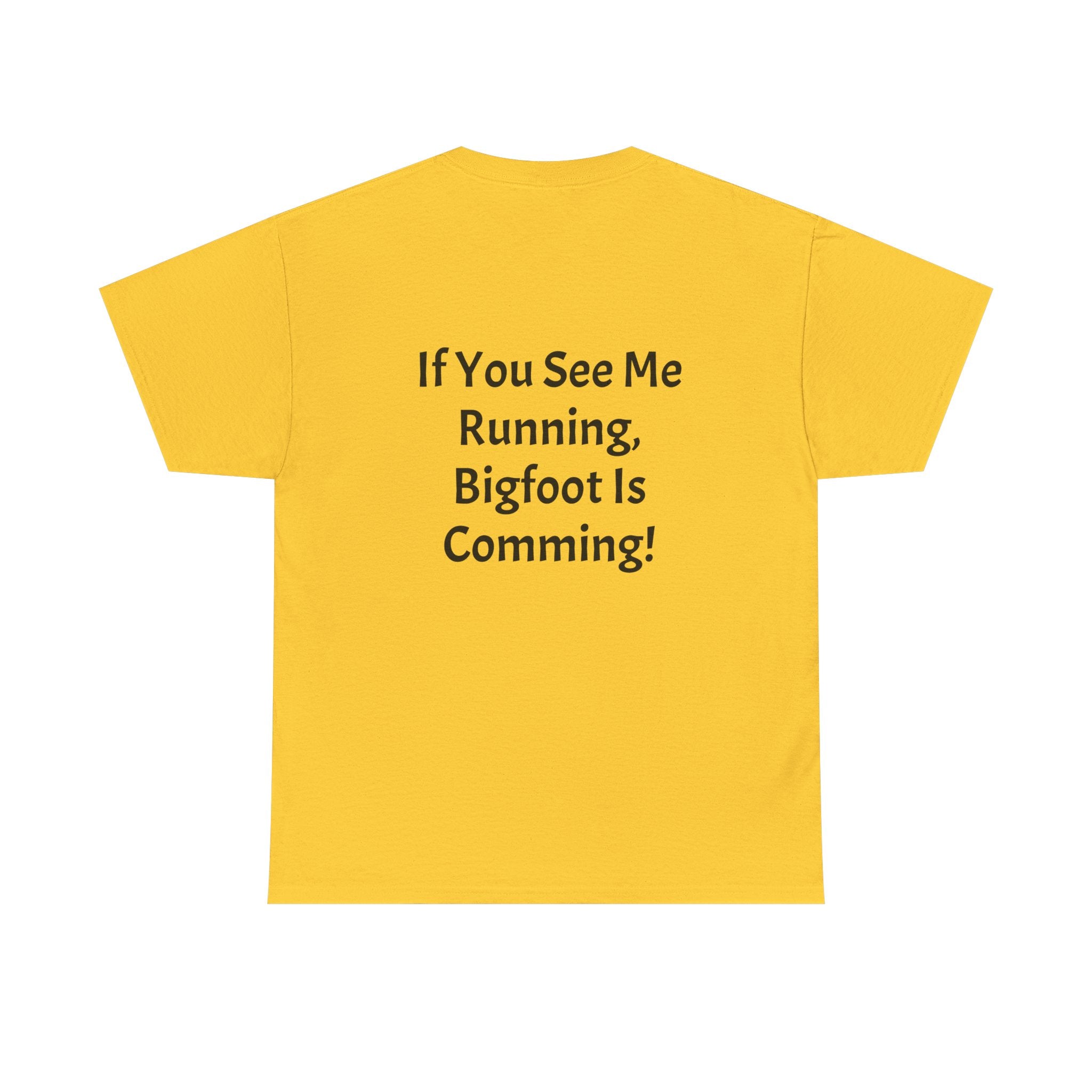 Bigfoot Search Team T-Shirt — "Official Bigfoot Search Team" Front & "If You See Me Running, Bigfoot Is Comming!" Back