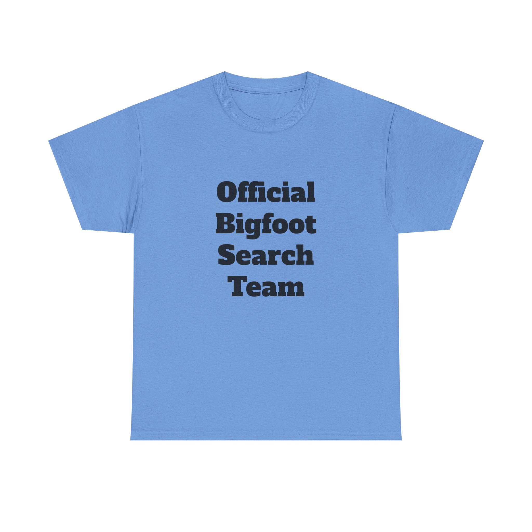 Bigfoot Search Team T-Shirt — "Official Bigfoot Search Team" Front & "If You See Me Running, Bigfoot Is Comming!" Back