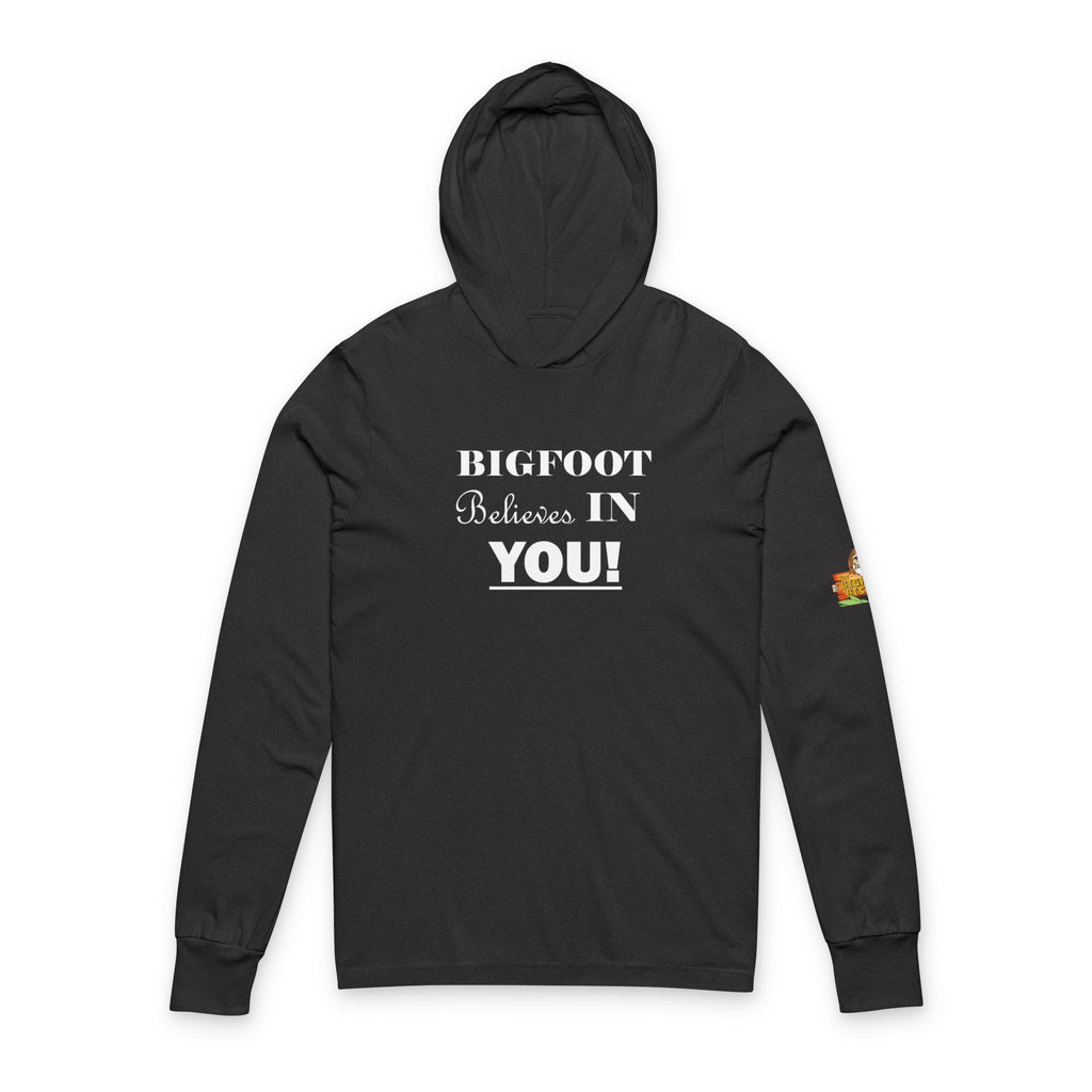 Bigfoot Believes In You! Hooded Long Sleeve Tee