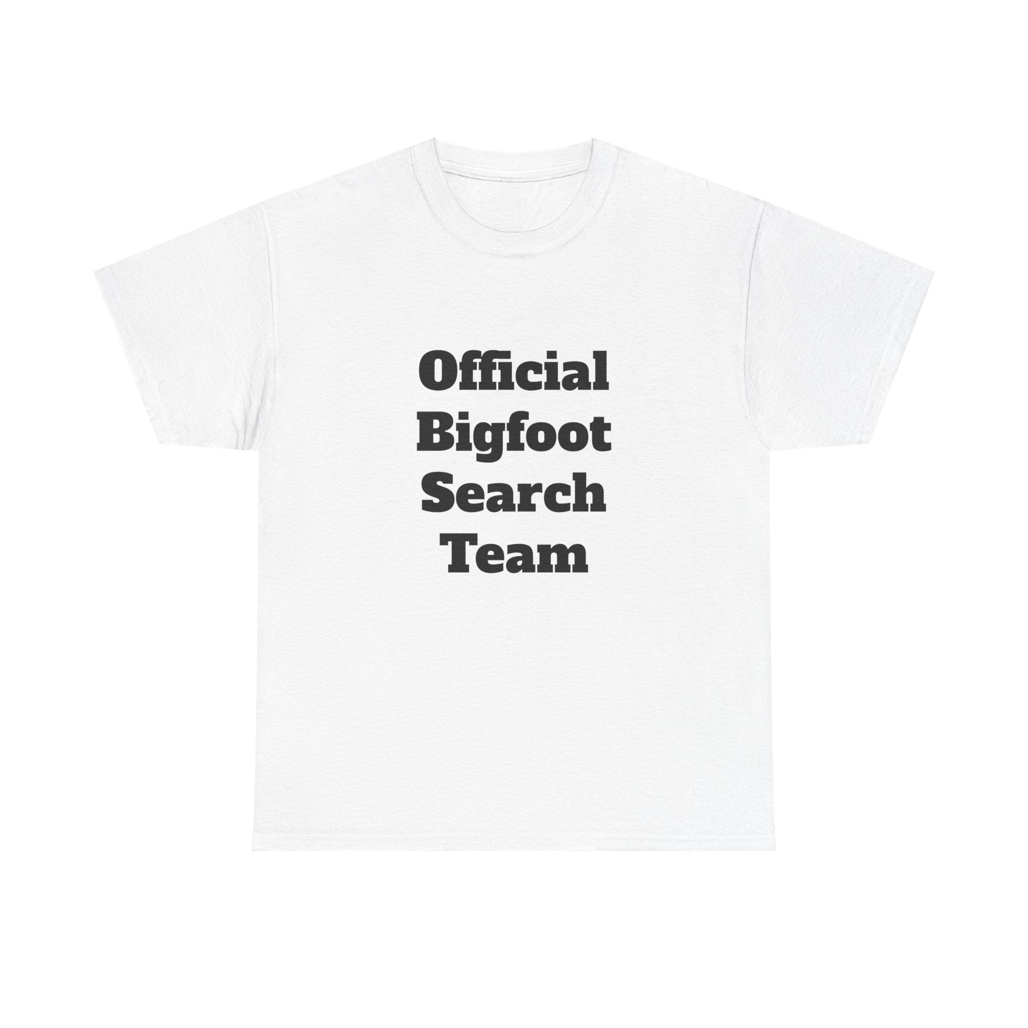Bigfoot Search Team T-Shirt — "Official Bigfoot Search Team" Front & "If You See Me Running, Bigfoot Is Comming!" Back