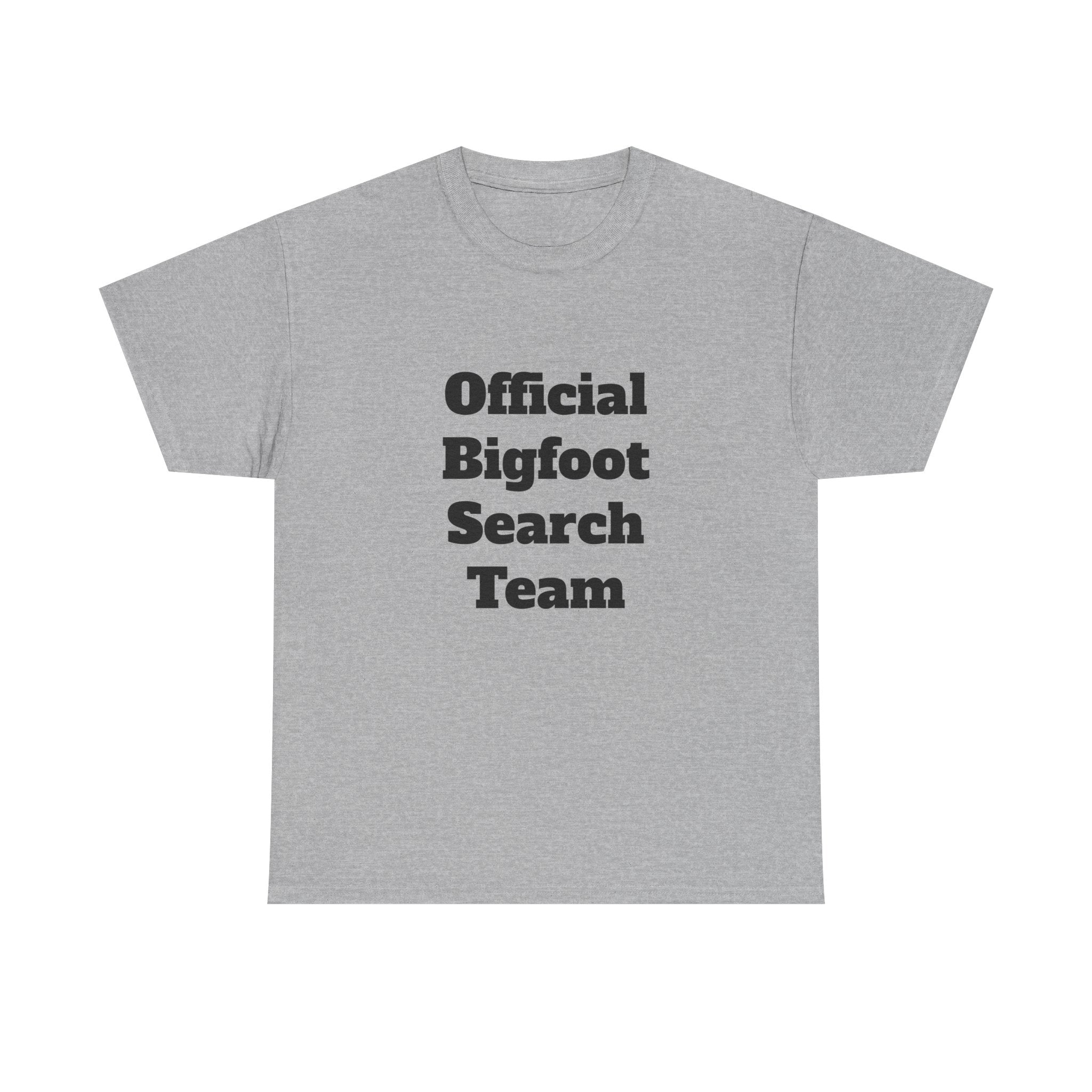 Bigfoot Search Team T-Shirt — "Official Bigfoot Search Team" Front & "If You See Me Running, Bigfoot Is Comming!" Back