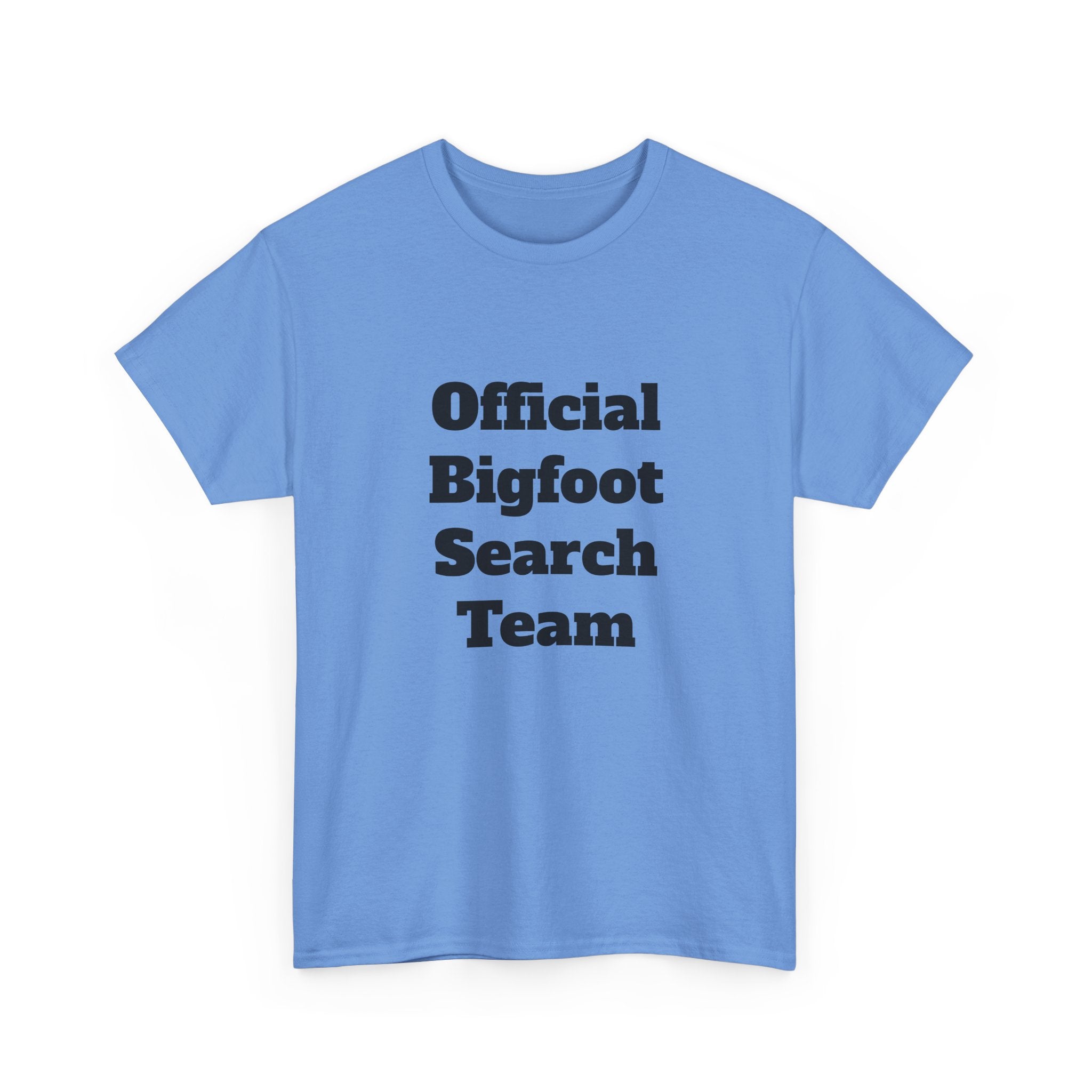 Bigfoot Search Team T-Shirt — "Official Bigfoot Search Team" Front & "If You See Me Running, Bigfoot Is Comming!" Back