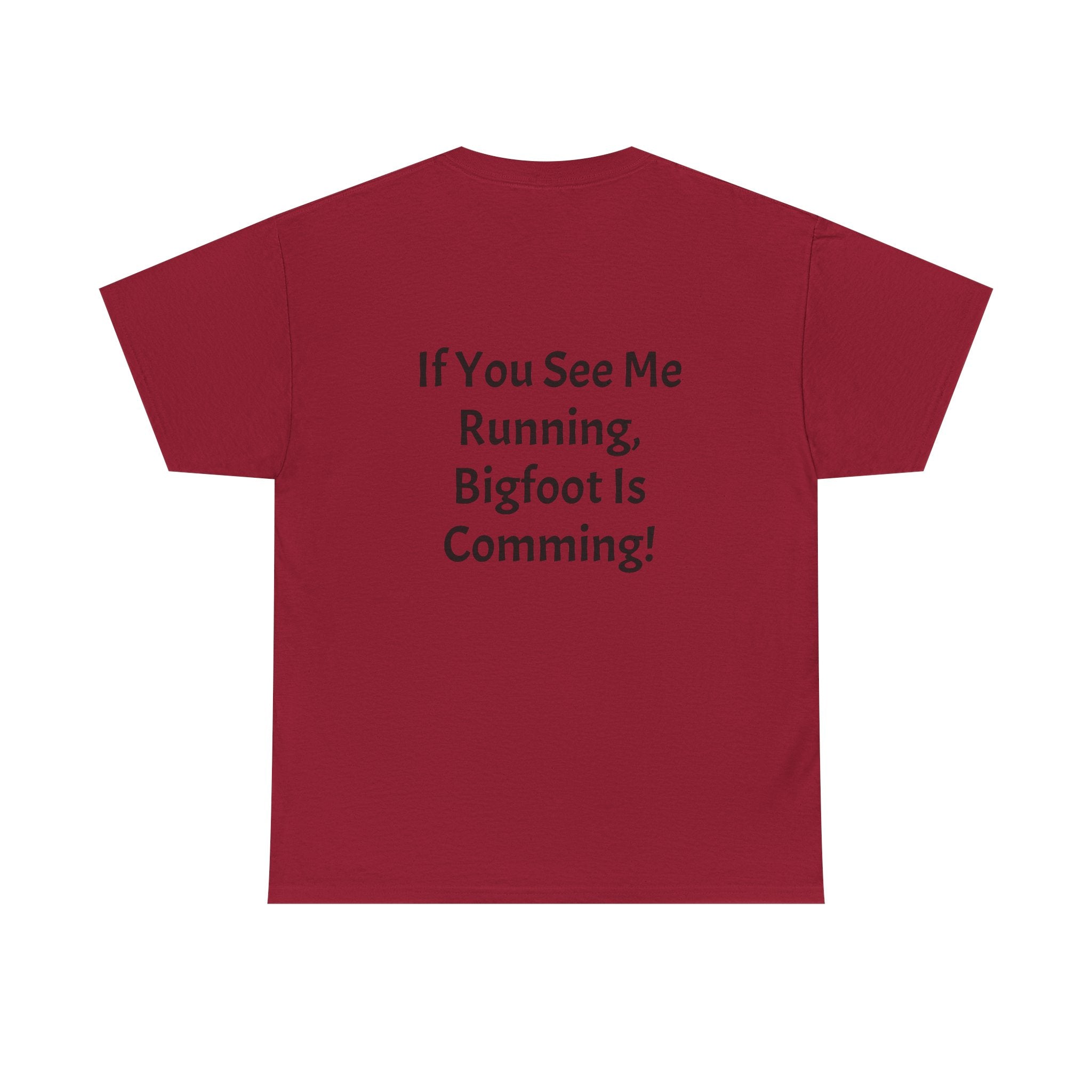 Bigfoot Search Team T-Shirt — "Official Bigfoot Search Team" Front & "If You See Me Running, Bigfoot Is Comming!" Back