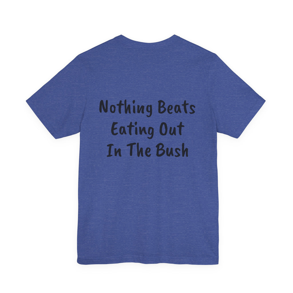 Bigfoot Bistro T-Shirt — "Nothing Beats Eating Out In The Bush" Graphic Tee
