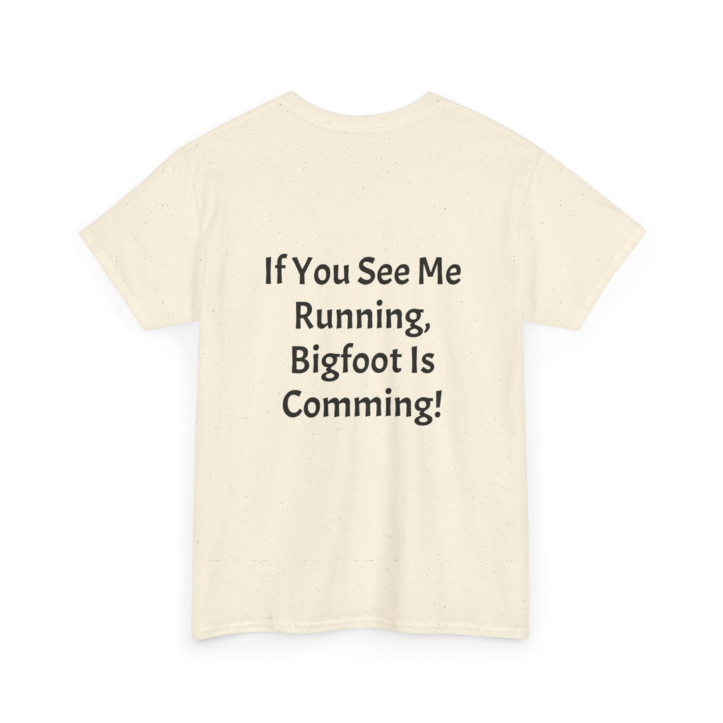 Bigfoot Search Team T-Shirt — "Official Bigfoot Search Team" Front & "If You See Me Running, Bigfoot Is Comming!" Back