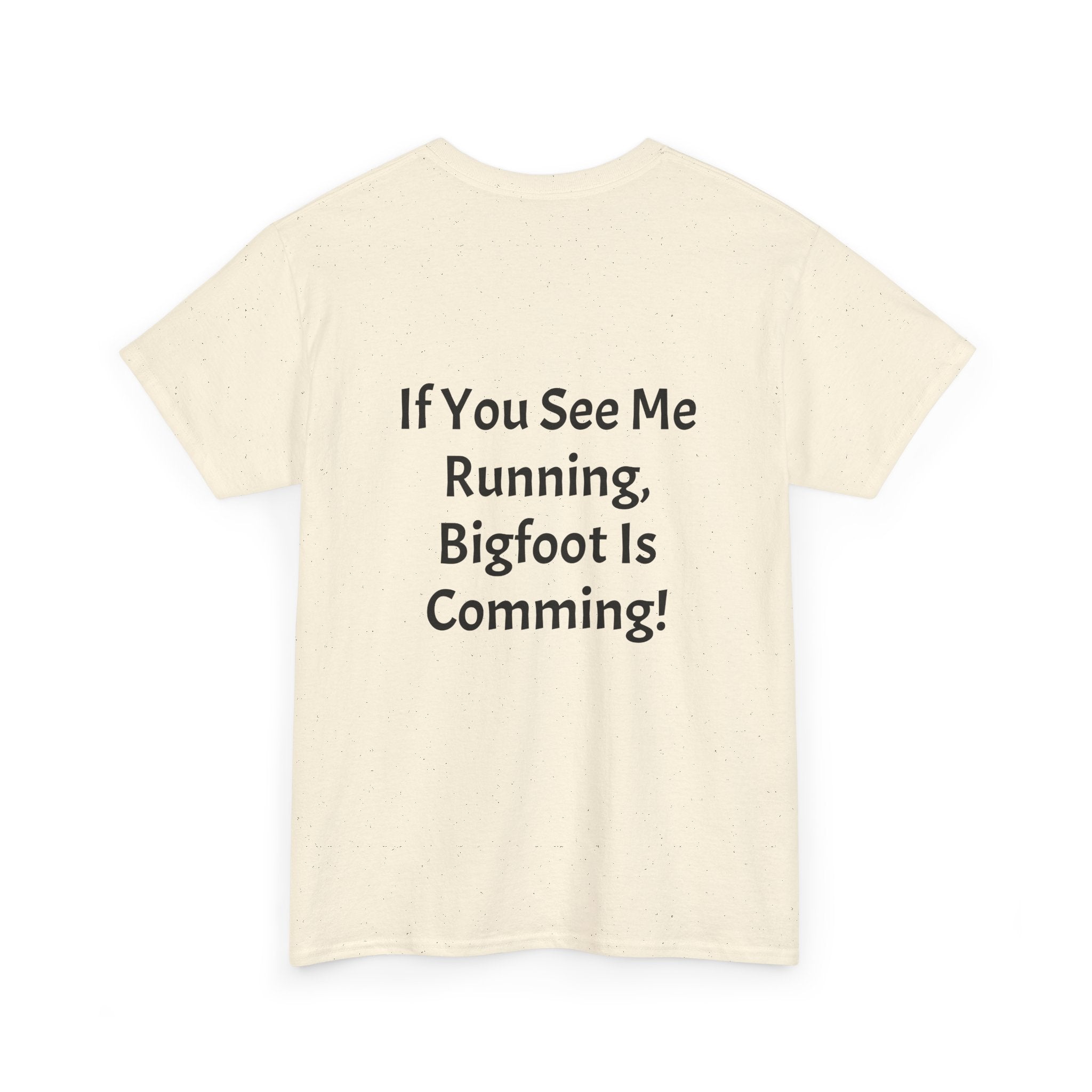 Bigfoot Search Team T-Shirt — "Official Bigfoot Search Team" Front & "If You See Me Running, Bigfoot Is Comming!" Back