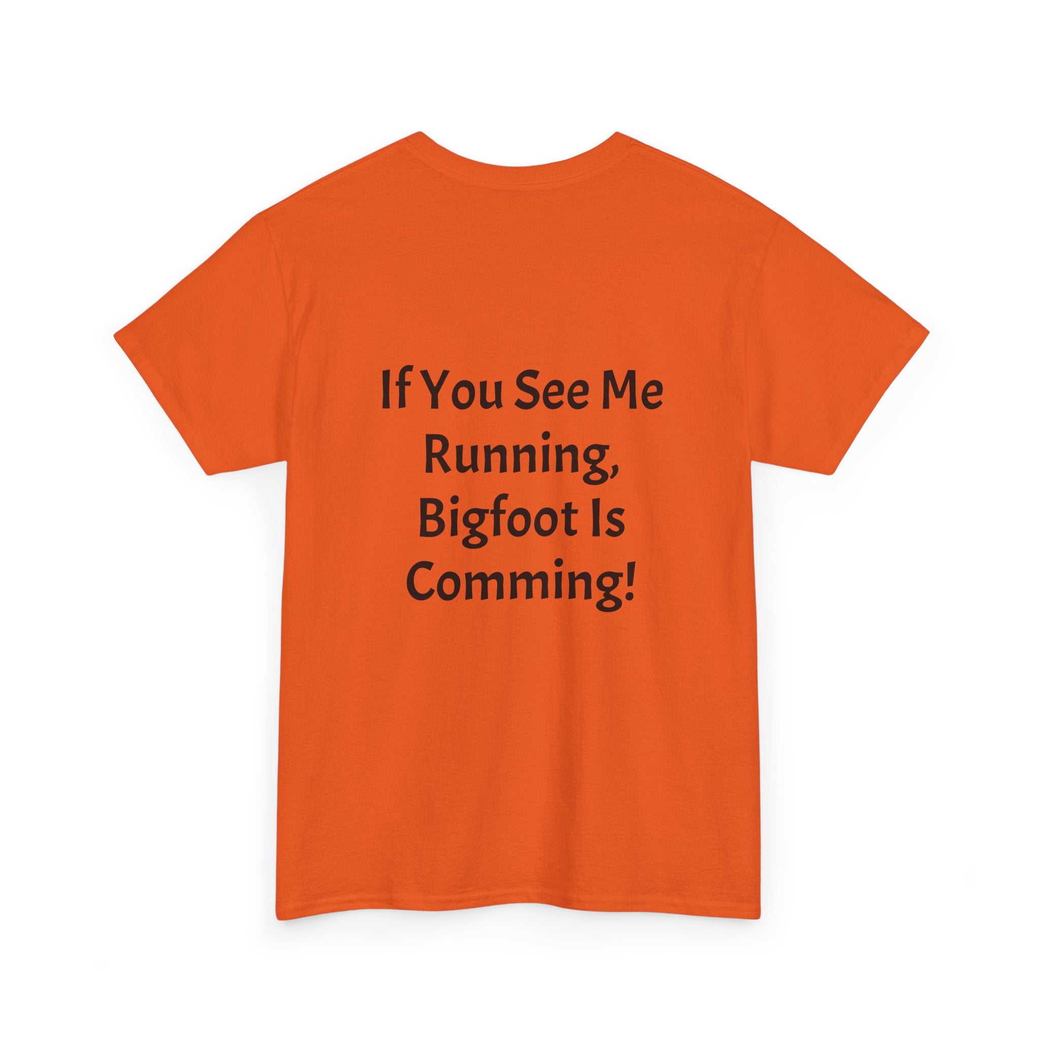 Bigfoot Search Team T-Shirt — "Official Bigfoot Search Team" Front & "If You See Me Running, Bigfoot Is Comming!" Back