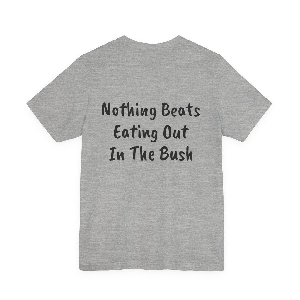 Bigfoot Bistro T-Shirt — "Nothing Beats Eating Out In The Bush" Graphic Tee