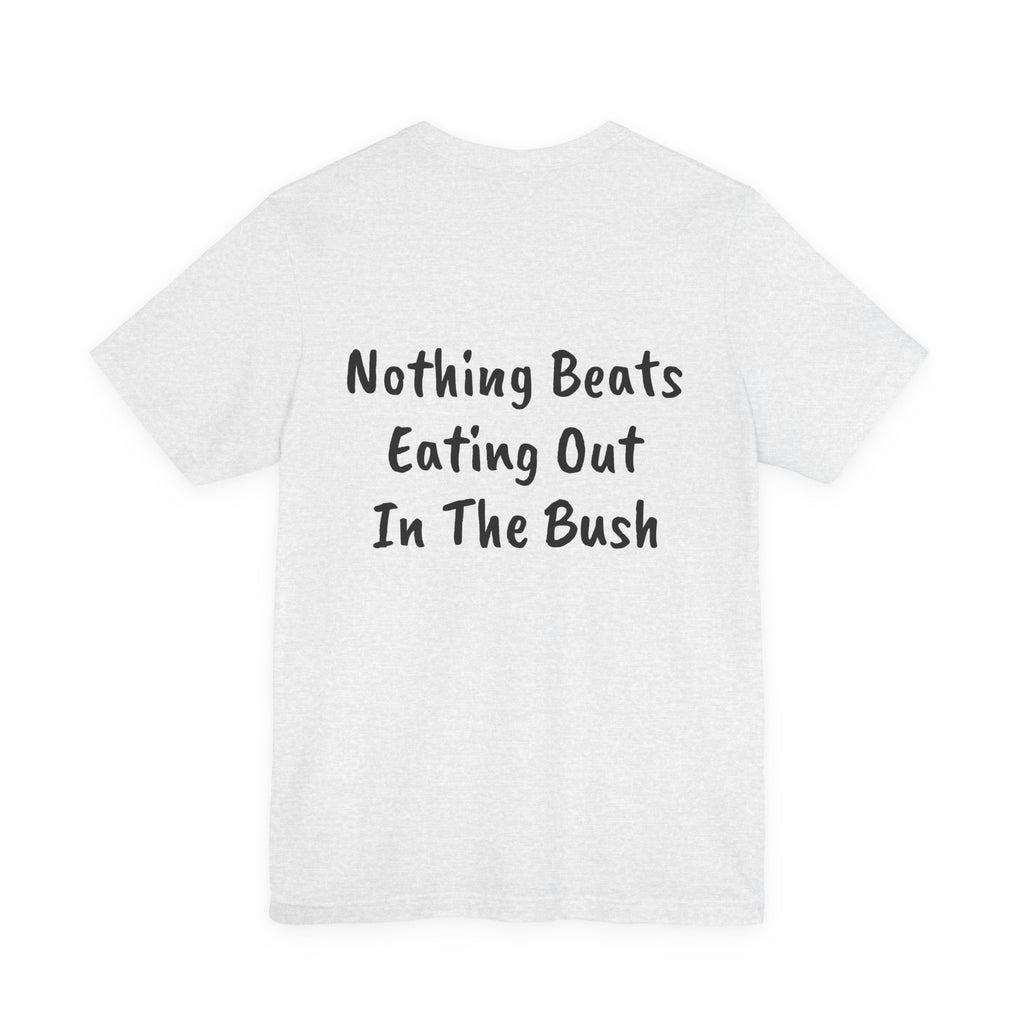 Bigfoot Bistro T-Shirt — "Nothing Beats Eating Out In The Bush" Graphic Tee