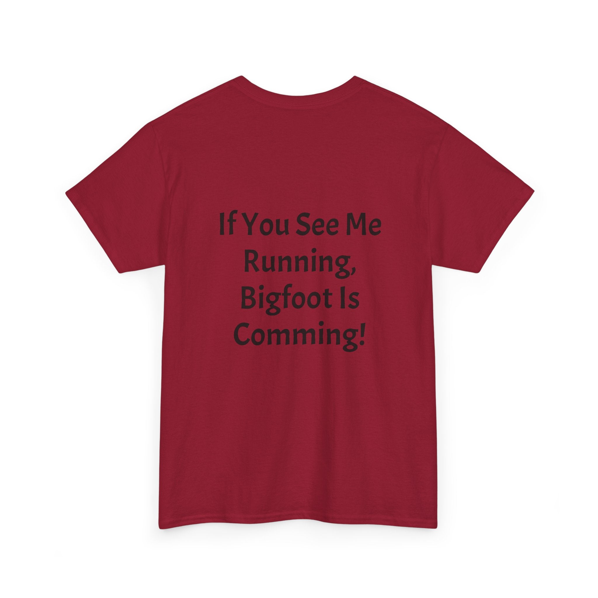 Bigfoot Search Team T-Shirt — "Official Bigfoot Search Team" Front & "If You See Me Running, Bigfoot Is Comming!" Back