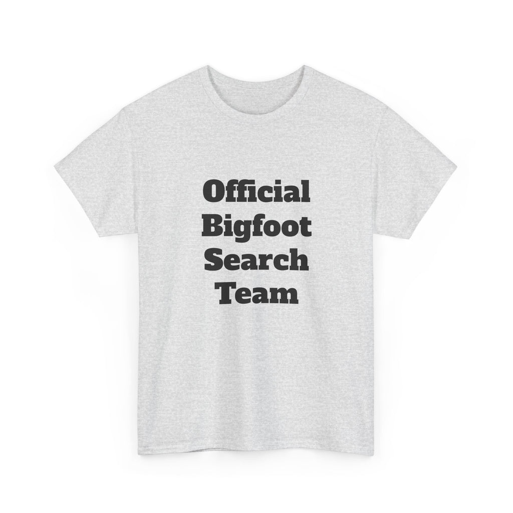Bigfoot Search Team T-Shirt — "Official Bigfoot Search Team" Front & "If You See Me Running, Bigfoot Is Comming!" Back
