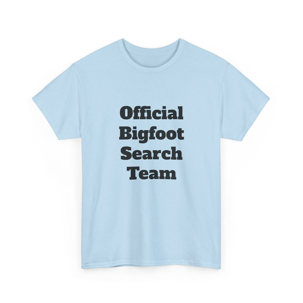 Bigfoot Search Team T-Shirt — "Official Bigfoot Search Team" Front & "If You See Me Running, Bigfoot Is Comming!" Back