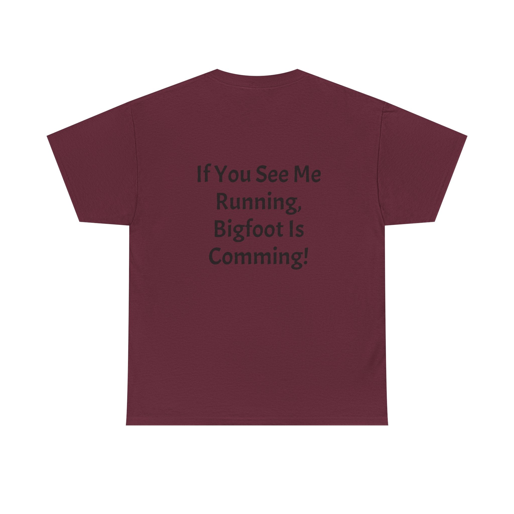 Bigfoot Search Team T-Shirt — "Official Bigfoot Search Team" Front & "If You See Me Running, Bigfoot Is Comming!" Back