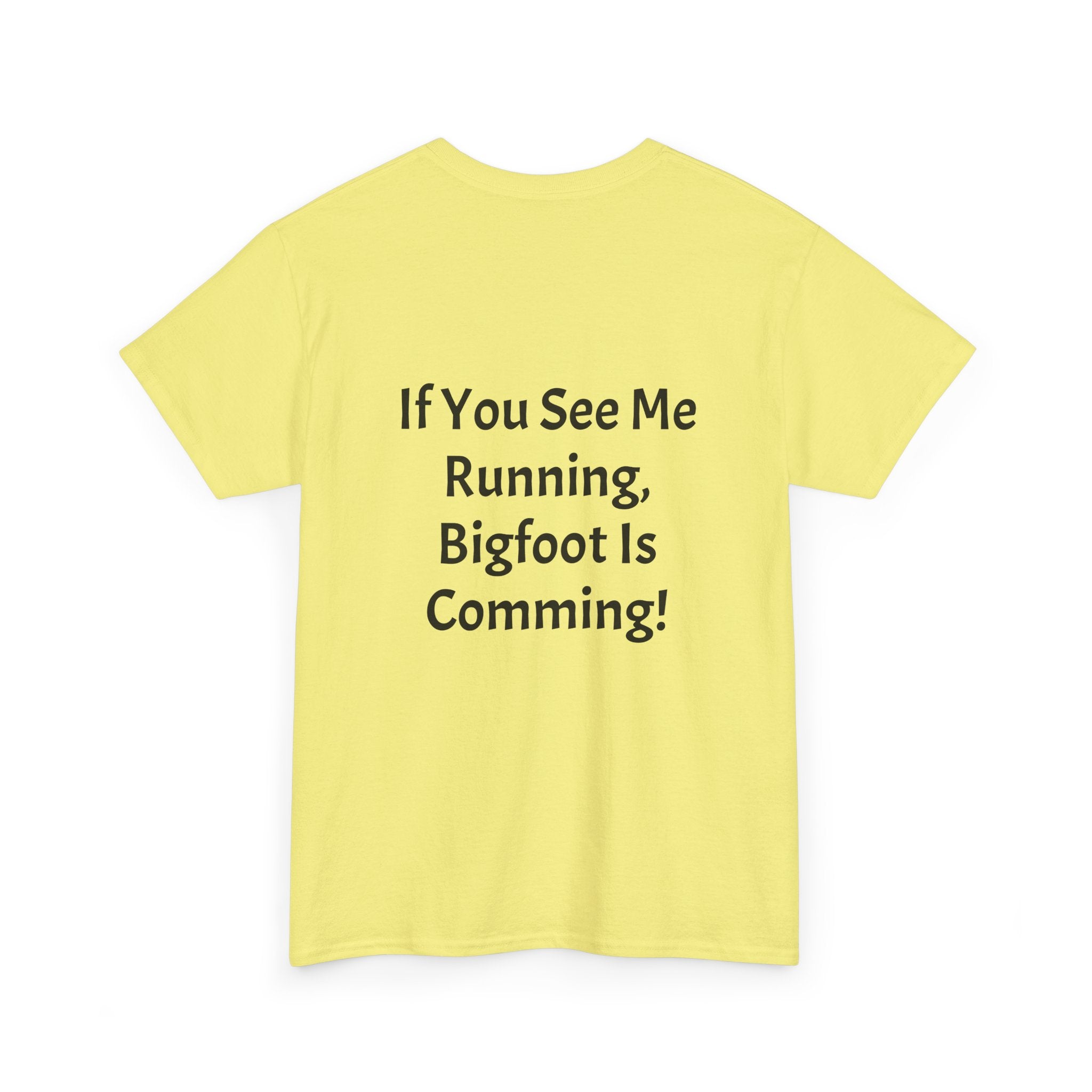 Bigfoot Search Team T-Shirt — "Official Bigfoot Search Team" Front & "If You See Me Running, Bigfoot Is Comming!" Back