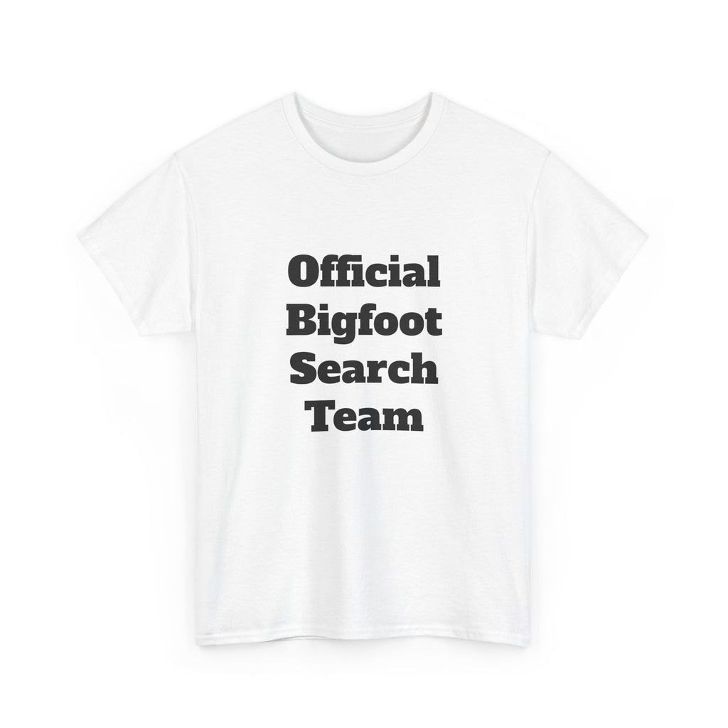 Bigfoot Search Team T-Shirt — "Official Bigfoot Search Team" Front & "If You See Me Running, Bigfoot Is Comming!" Back