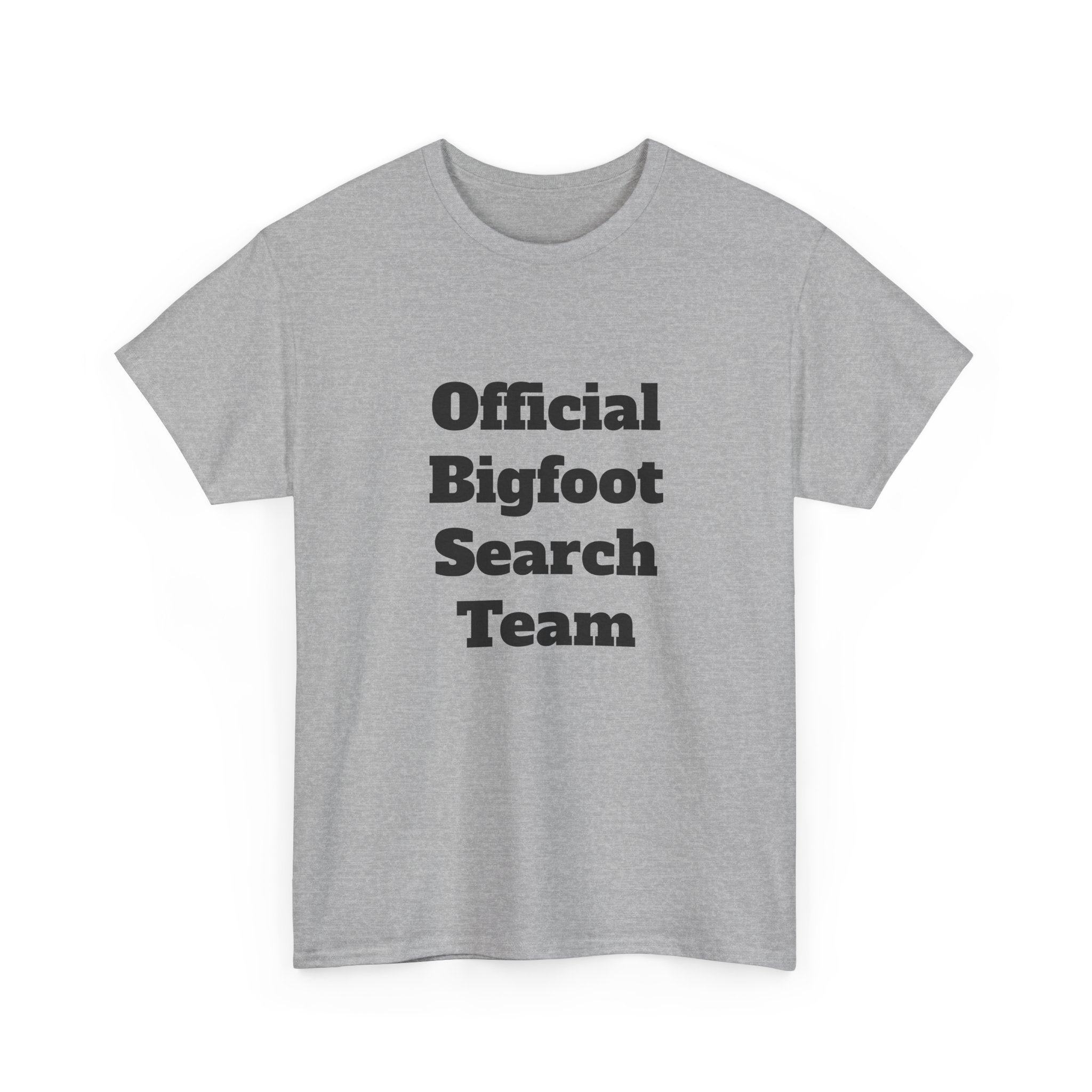 Bigfoot Search Team T-Shirt — "Official Bigfoot Search Team" Front & "If You See Me Running, Bigfoot Is Comming!" Back
