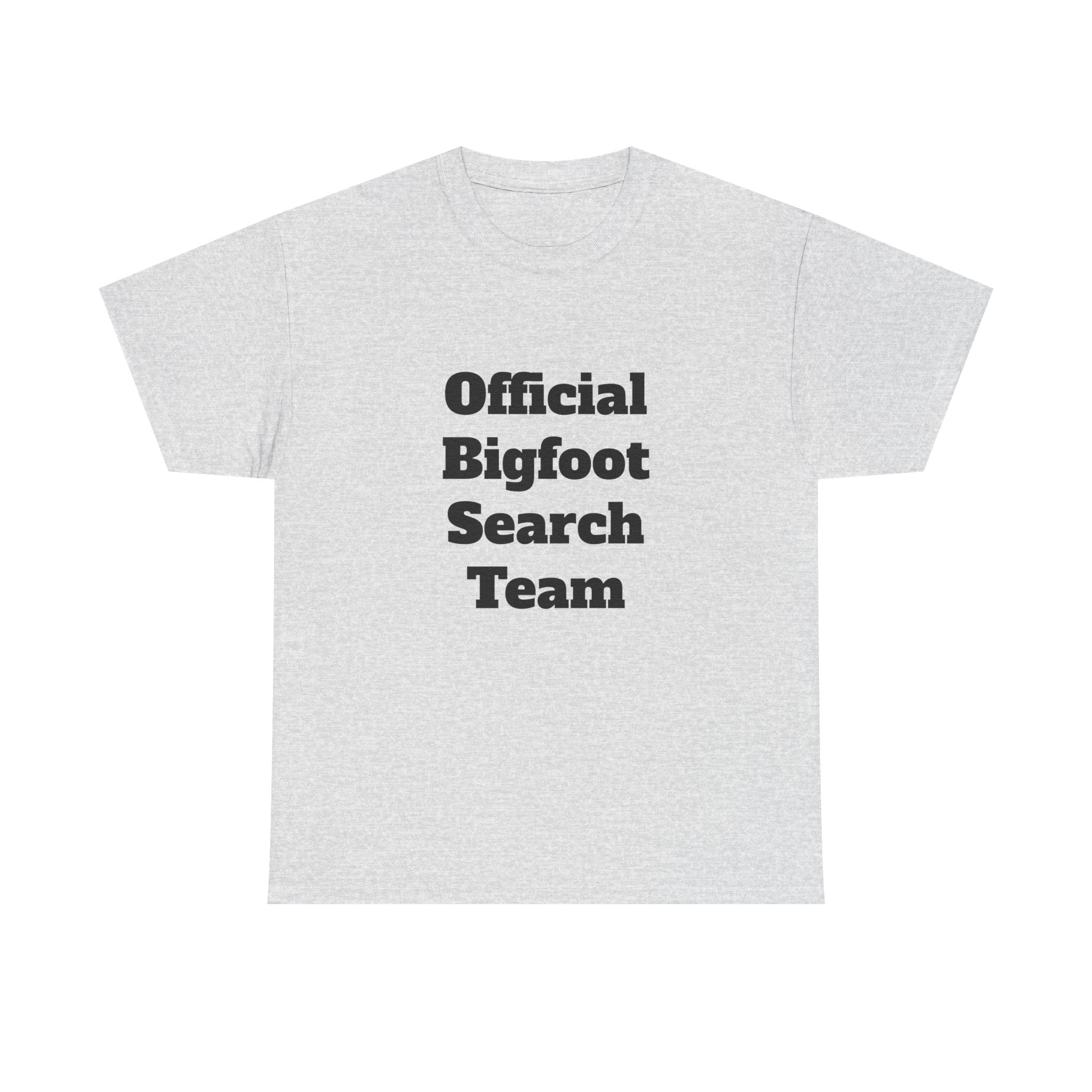 Bigfoot Search Team T-Shirt — "Official Bigfoot Search Team" Front & "If You See Me Running, Bigfoot Is Comming!" Back