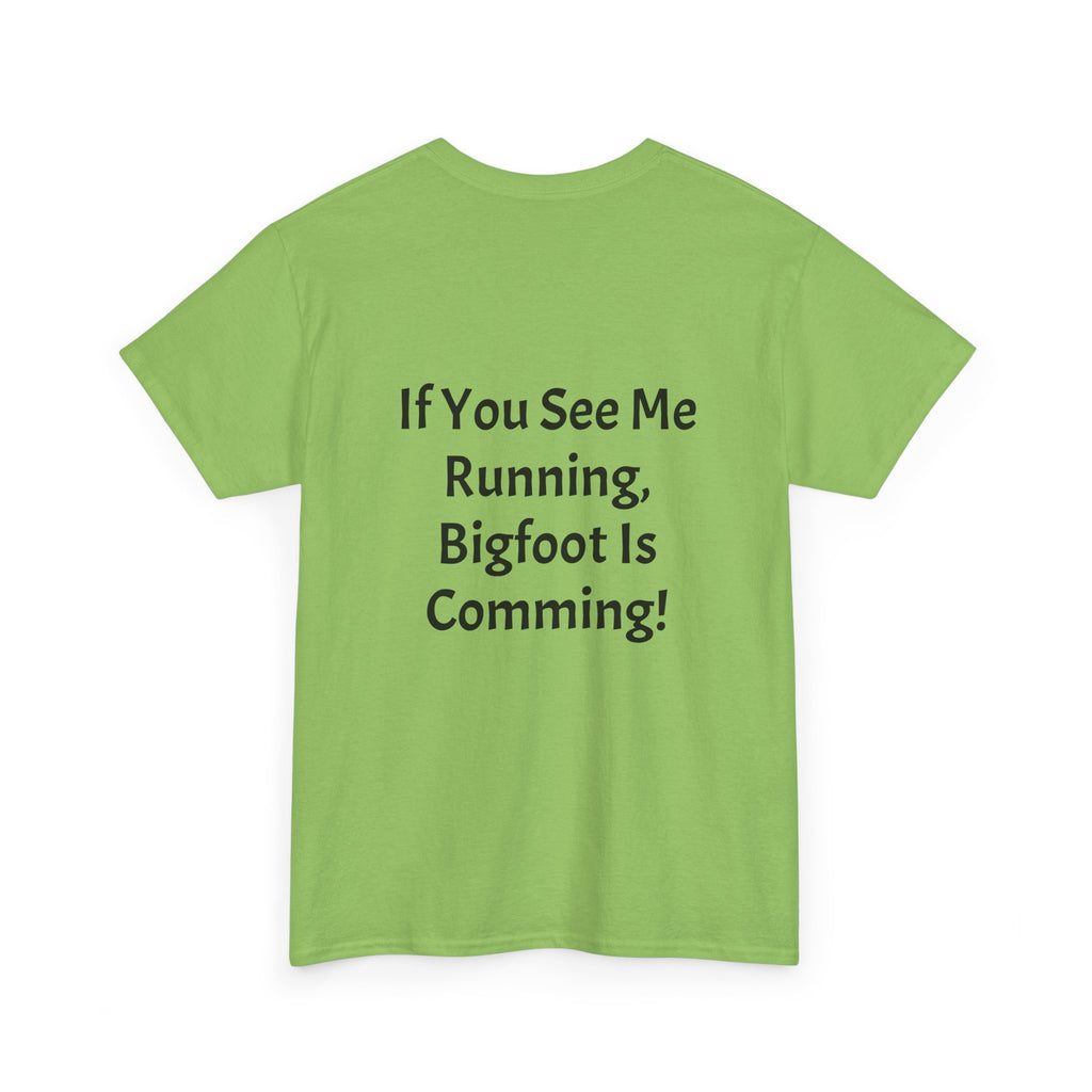 Bigfoot Search Team T-Shirt — "Official Bigfoot Search Team" Front & "If You See Me Running, Bigfoot Is Comming!" Back
