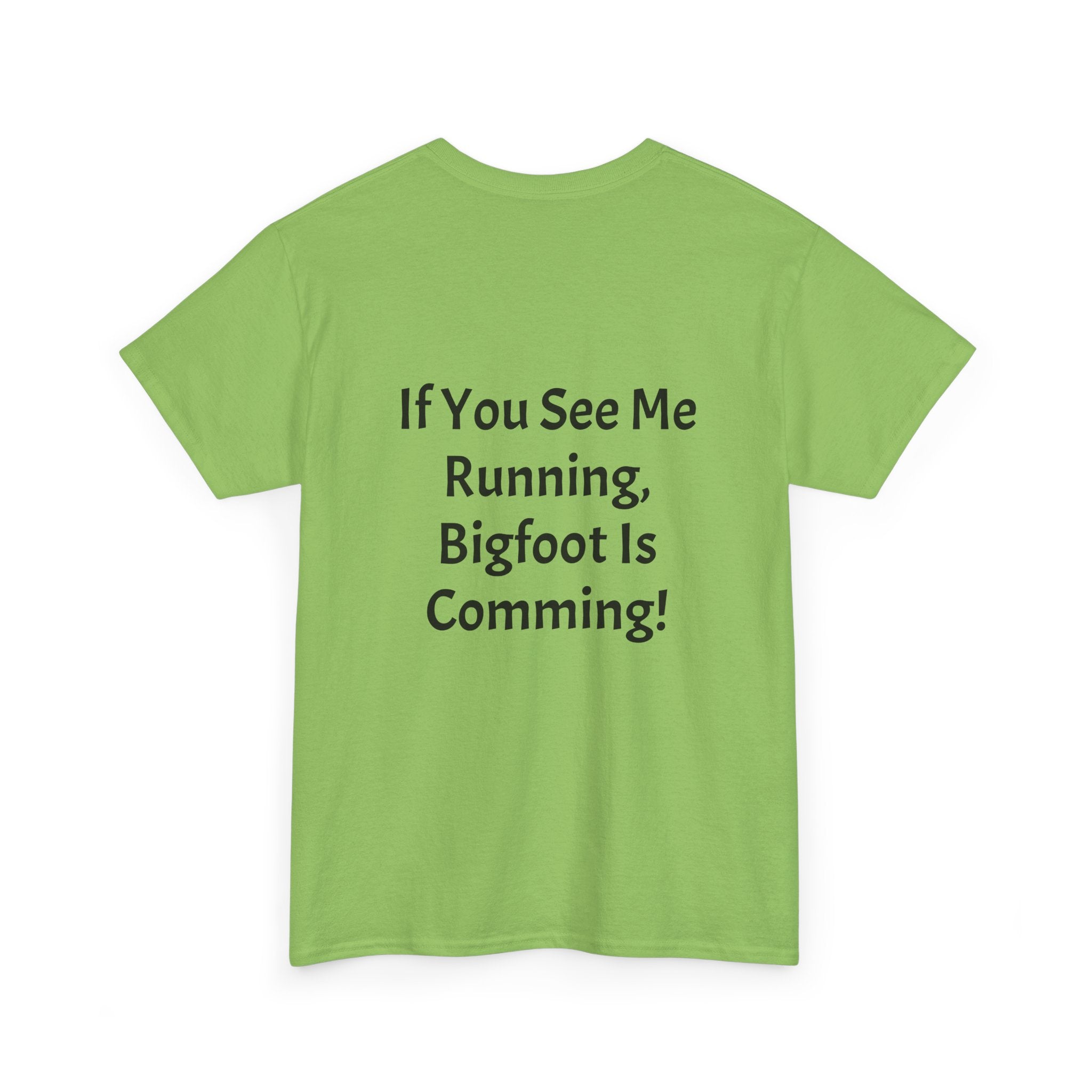 Bigfoot Search Team T-Shirt — "Official Bigfoot Search Team" Front & "If You See Me Running, Bigfoot Is Comming!" Back