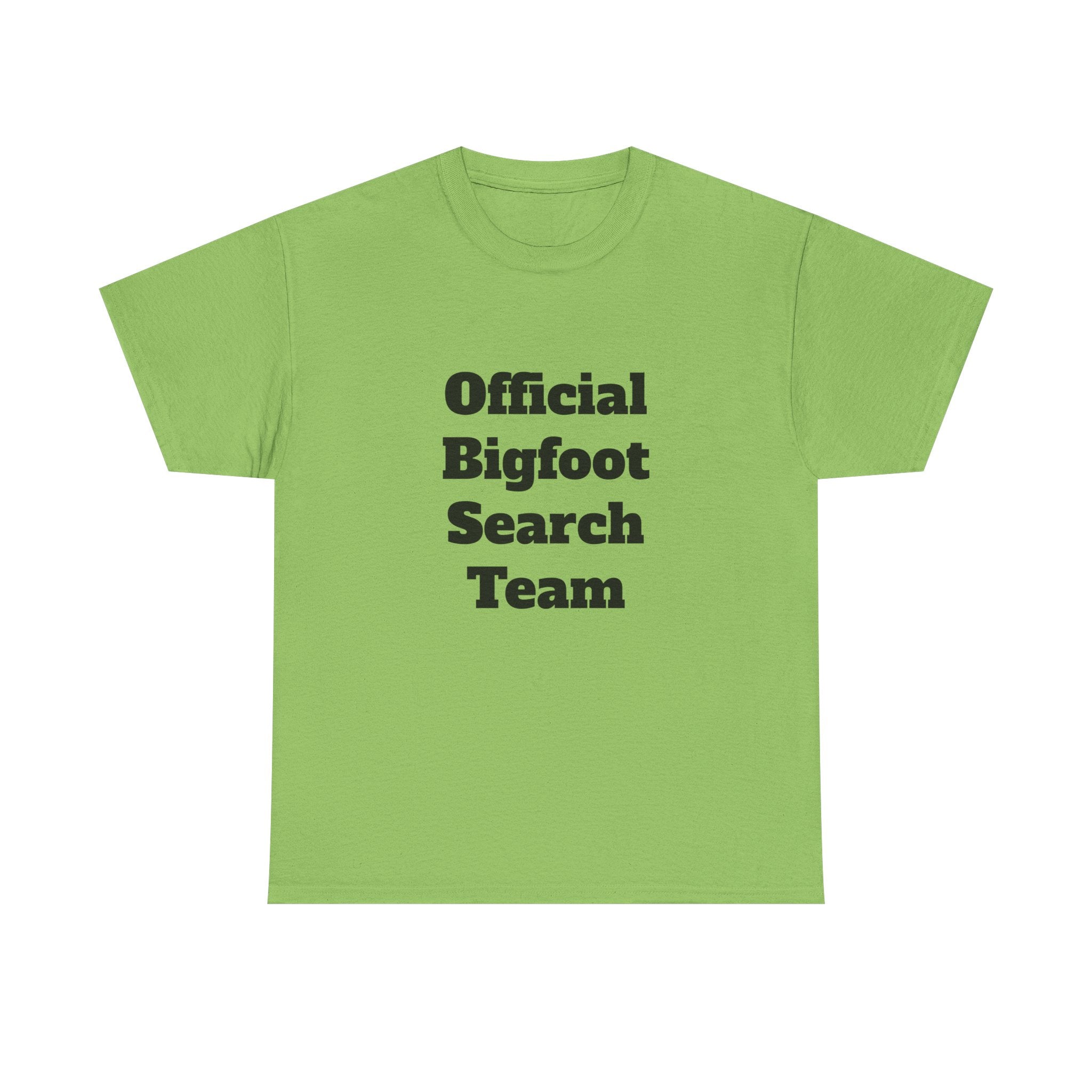 Bigfoot Search Team T-Shirt — "Official Bigfoot Search Team" Front & "If You See Me Running, Bigfoot Is Comming!" Back