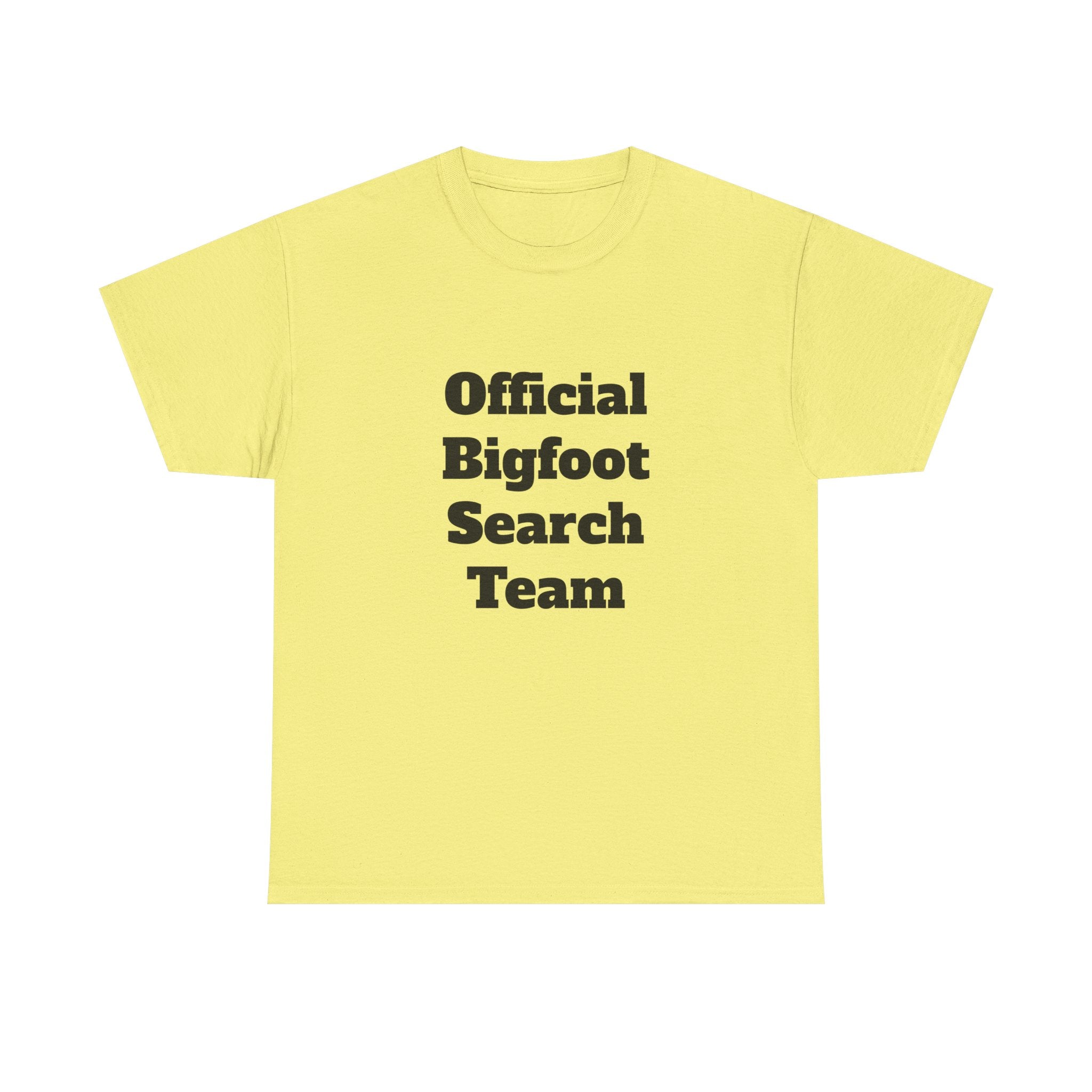 Bigfoot Search Team T-Shirt — "Official Bigfoot Search Team" Front & "If You See Me Running, Bigfoot Is Comming!" Back