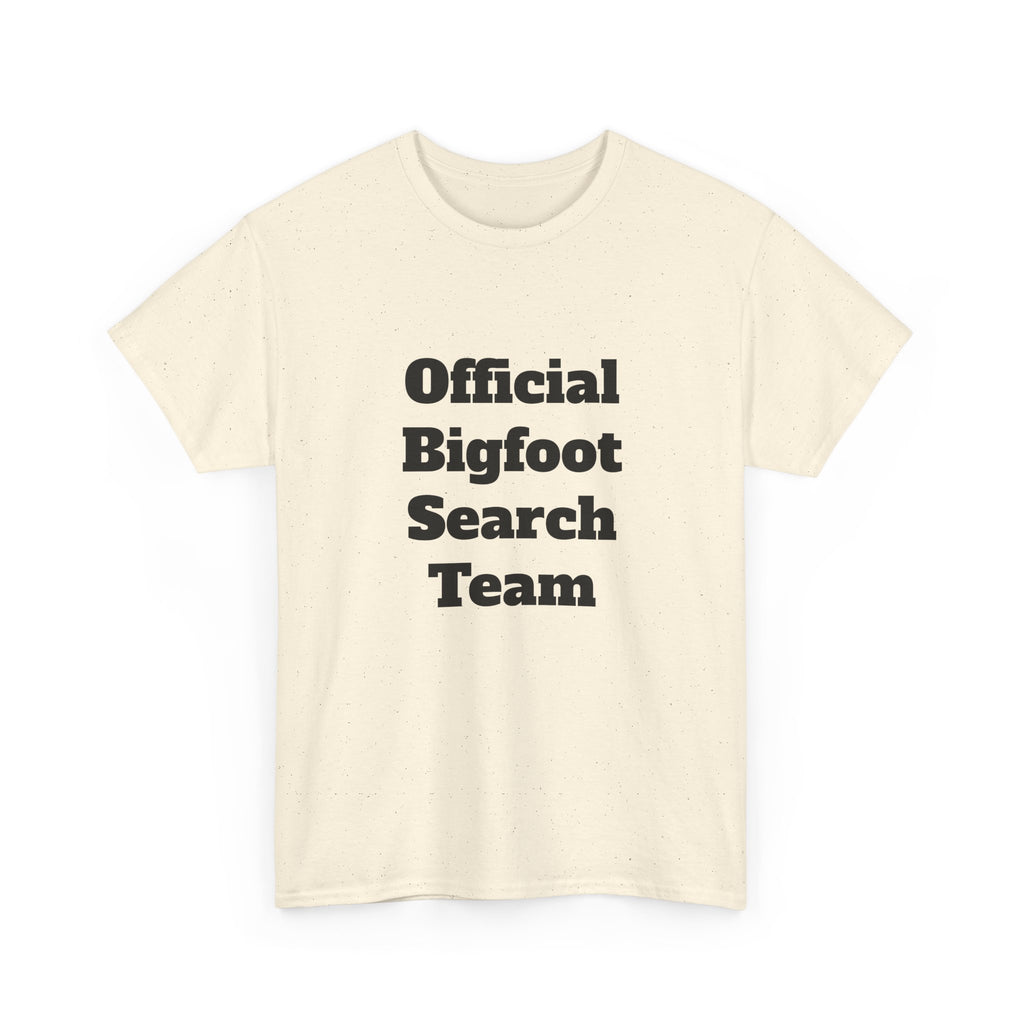 Bigfoot Search Team T-Shirt — "Official Bigfoot Search Team" Front & "If You See Me Running, Bigfoot Is Comming!" Back