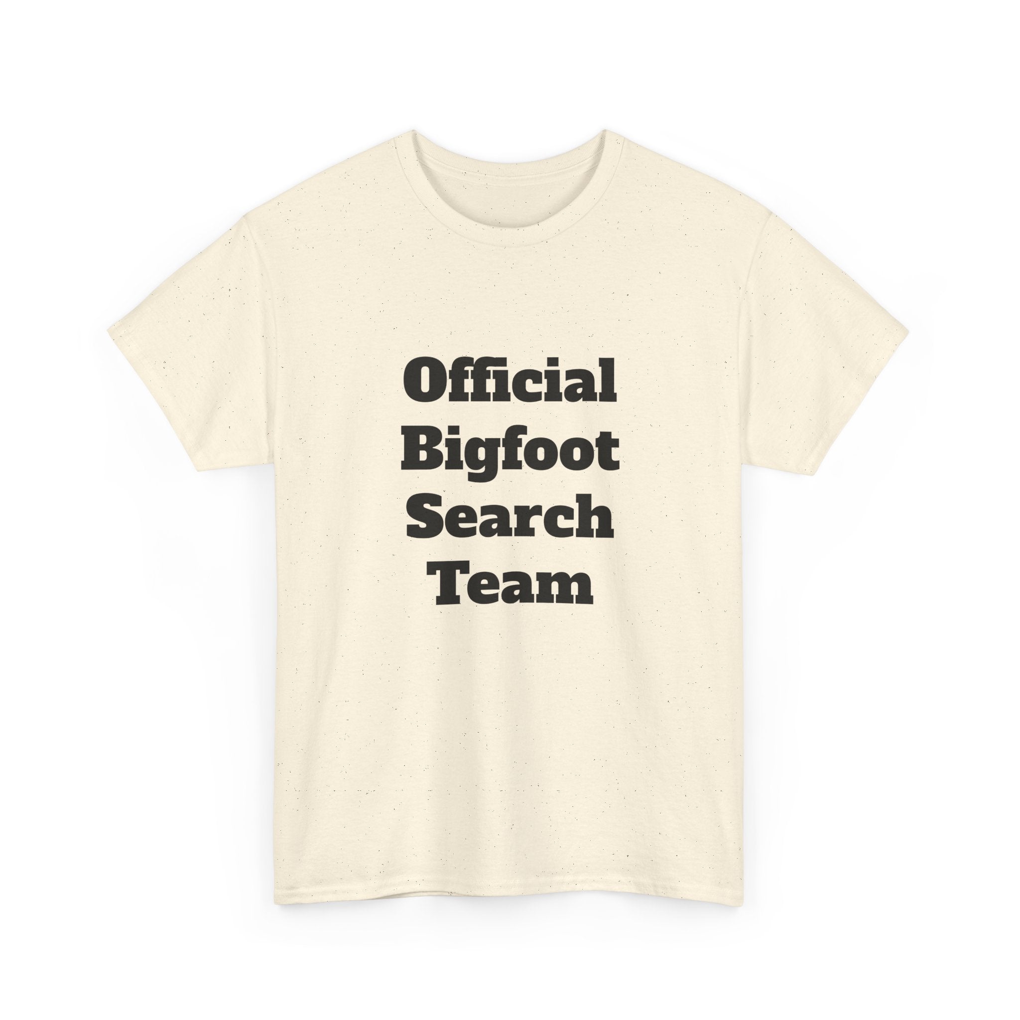 Bigfoot Search Team T-Shirt — "Official Bigfoot Search Team" Front & "If You See Me Running, Bigfoot Is Comming!" Back