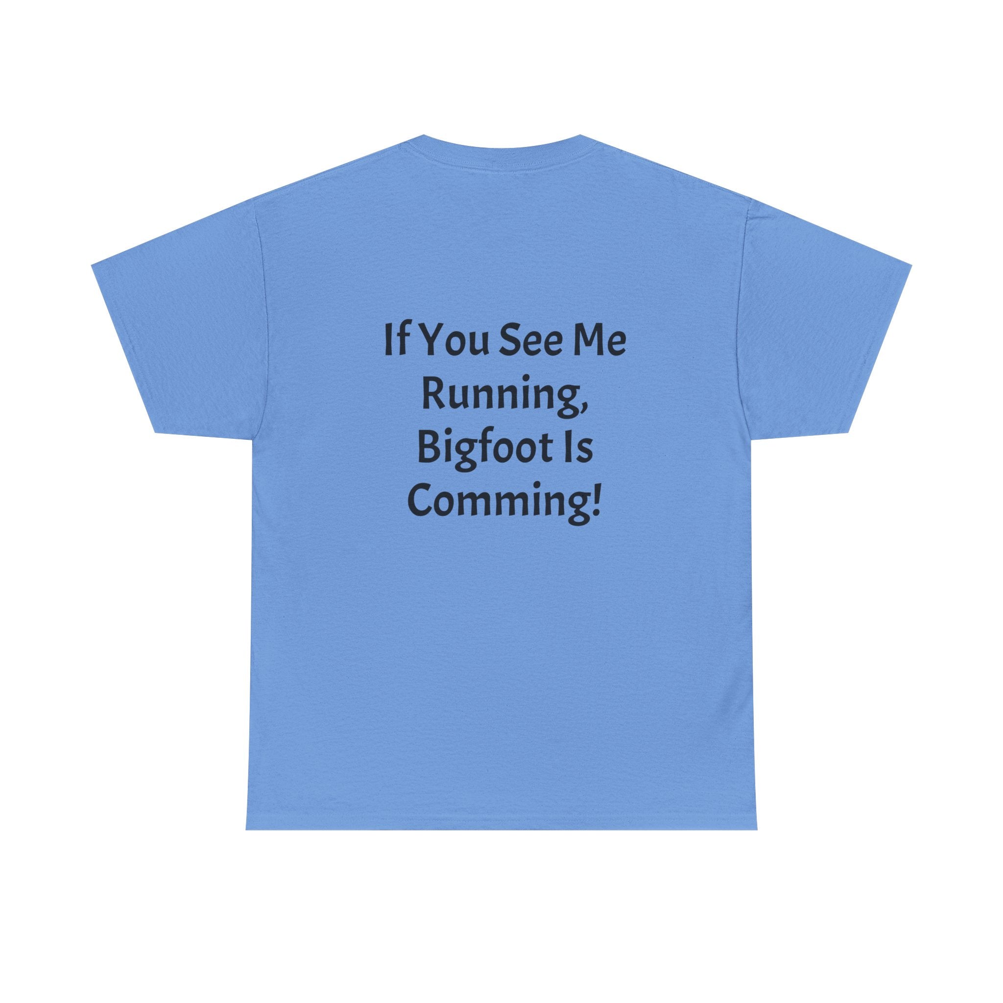 Bigfoot Search Team T-Shirt — "Official Bigfoot Search Team" Front & "If You See Me Running, Bigfoot Is Comming!" Back