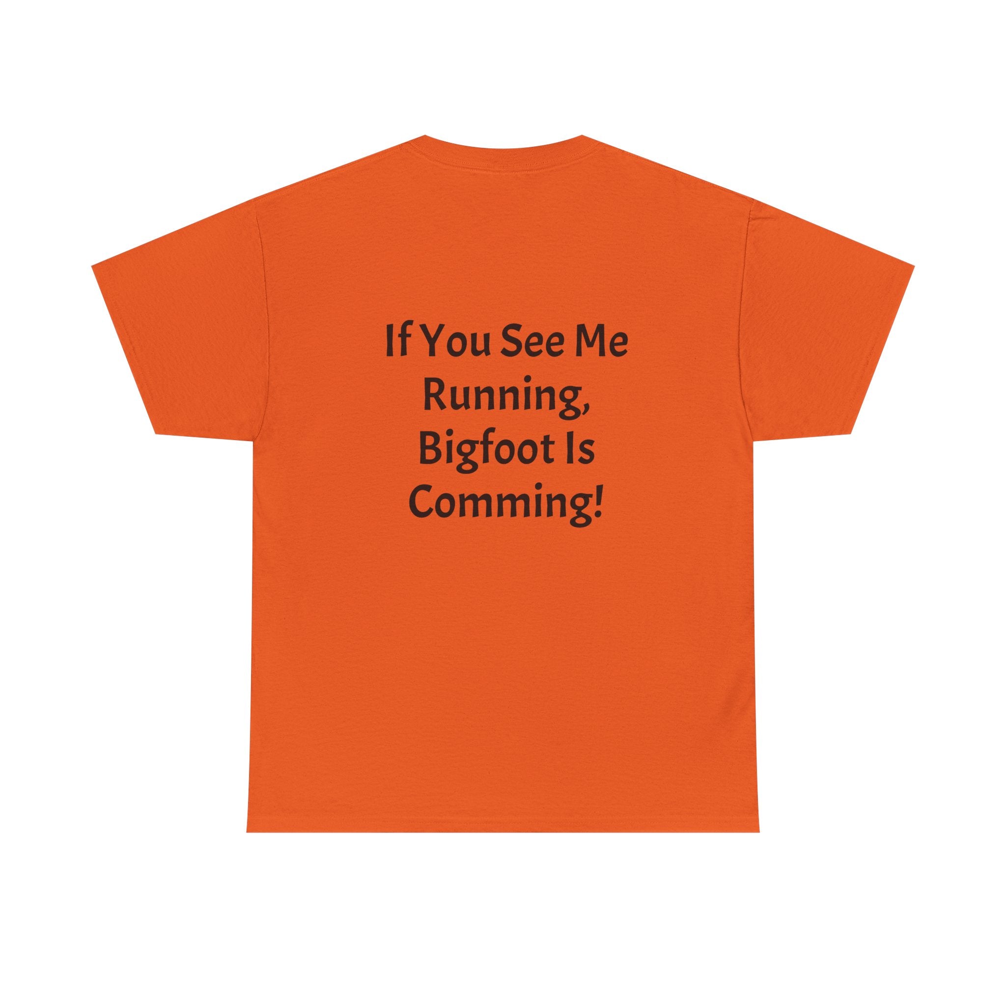 Bigfoot Search Team T-Shirt — "Official Bigfoot Search Team" Front & "If You See Me Running, Bigfoot Is Comming!" Back