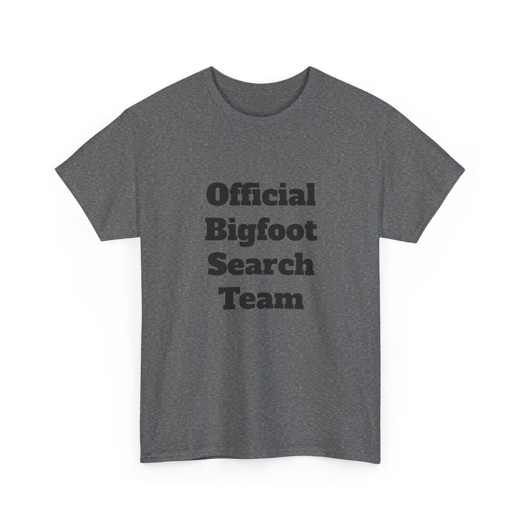 Bigfoot Search Team T-Shirt — "Official Bigfoot Search Team" Front & "If You See Me Running, Bigfoot Is Comming!" Back