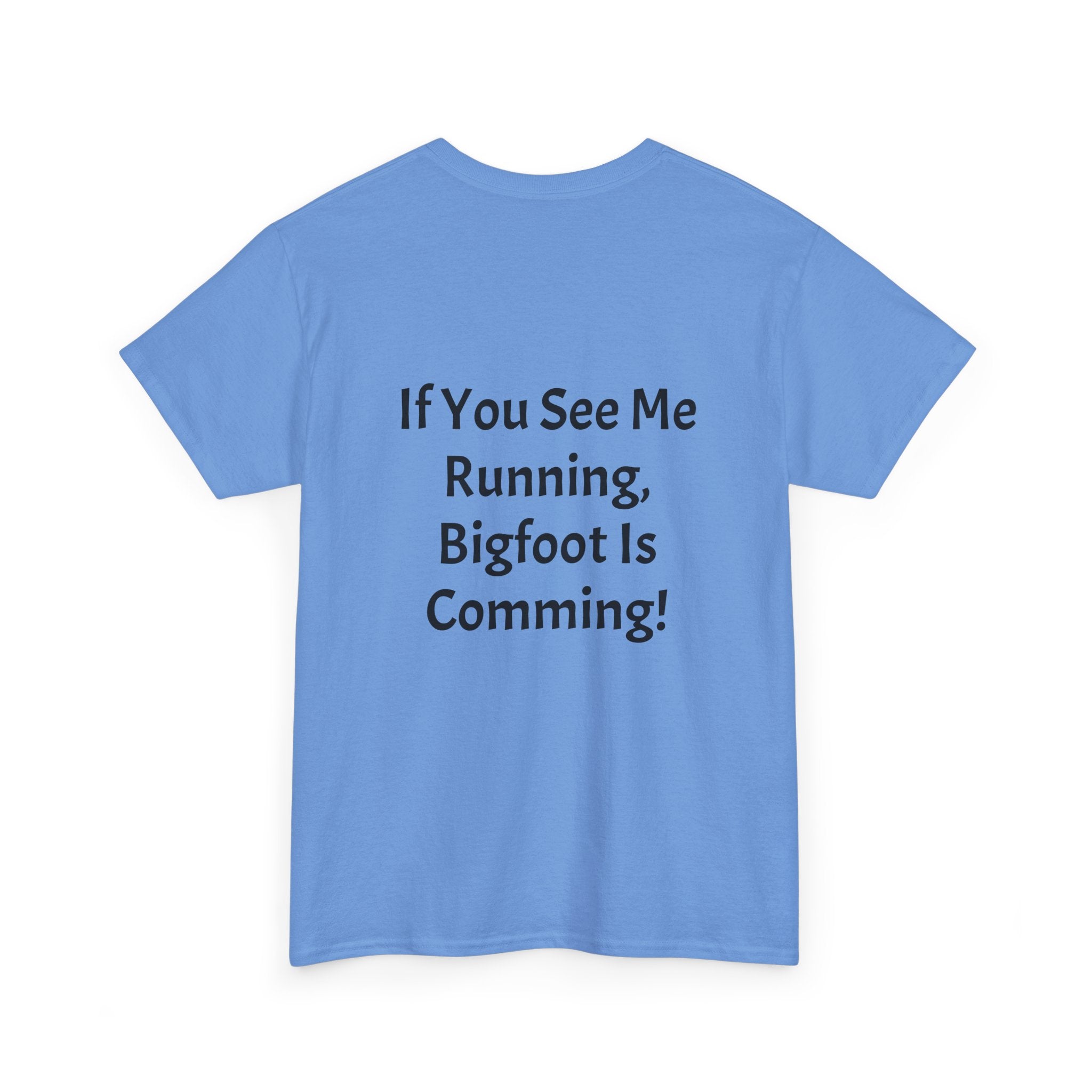Bigfoot Search Team T-Shirt — "Official Bigfoot Search Team" Front & "If You See Me Running, Bigfoot Is Comming!" Back