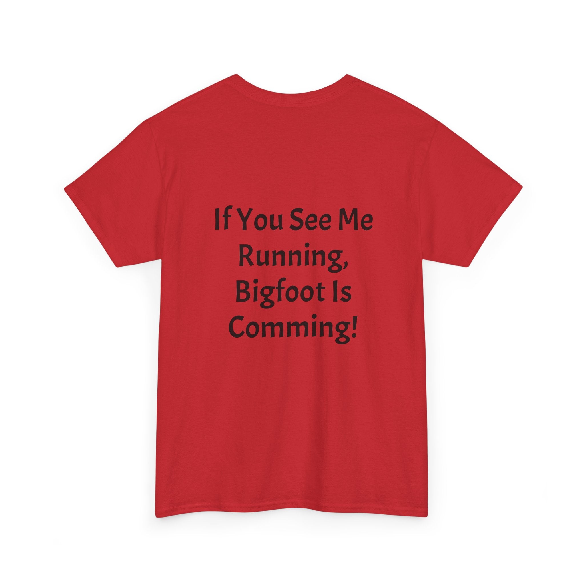 Bigfoot Search Team T-Shirt — "Official Bigfoot Search Team" Front & "If You See Me Running, Bigfoot Is Comming!" Back