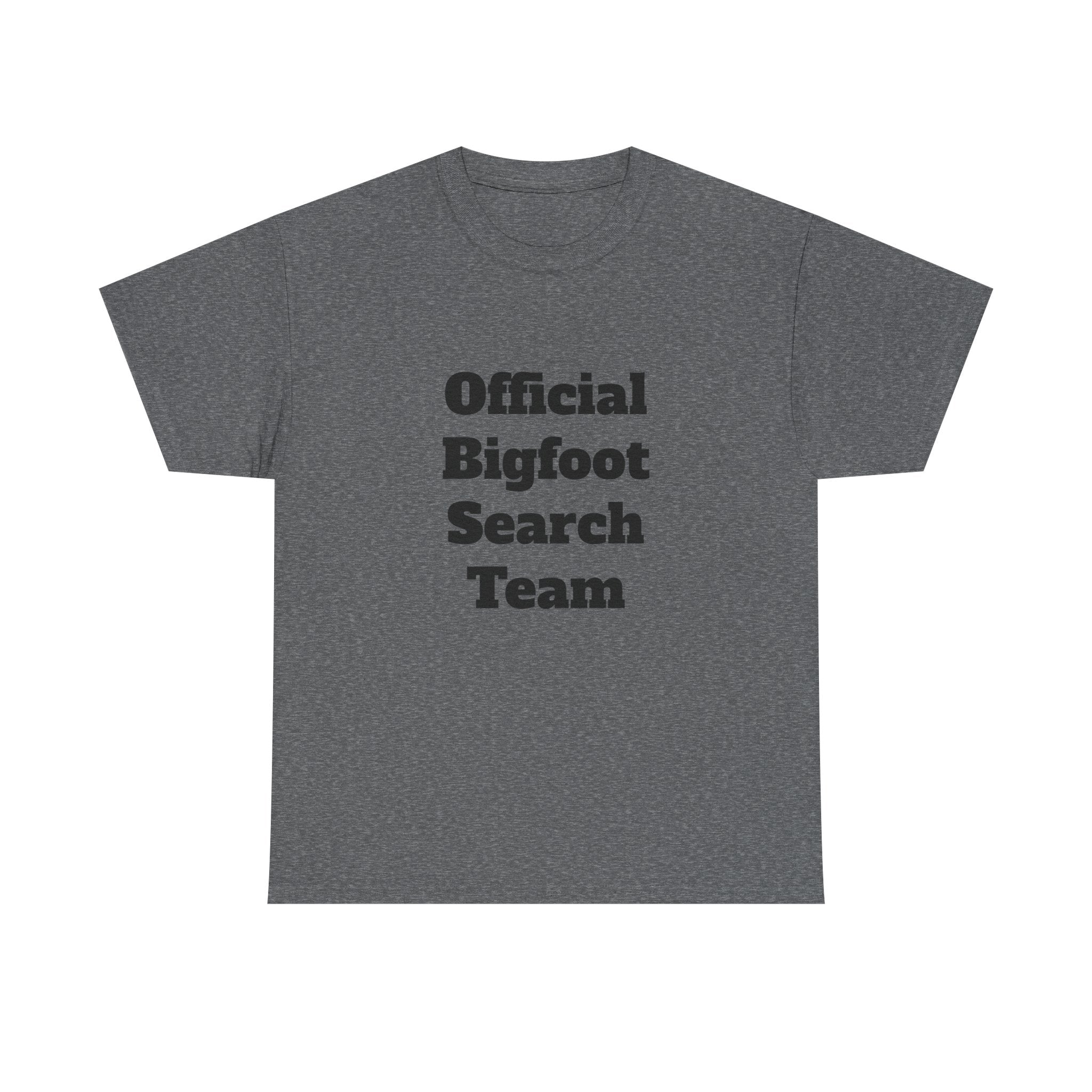 Bigfoot Search Team T-Shirt — "Official Bigfoot Search Team" Front & "If You See Me Running, Bigfoot Is Comming!" Back