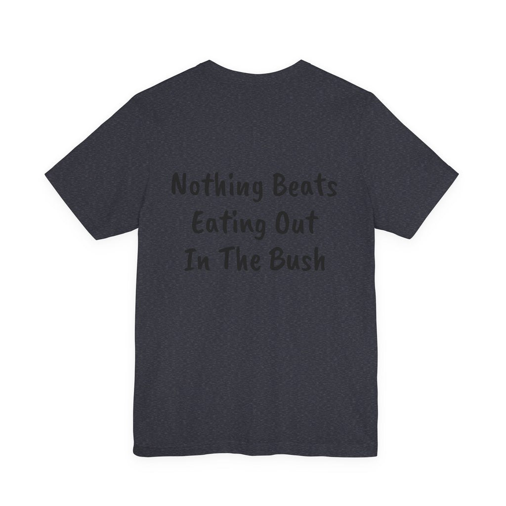 Bigfoot Bistro T-Shirt — "Nothing Beats Eating Out In The Bush" Graphic Tee
