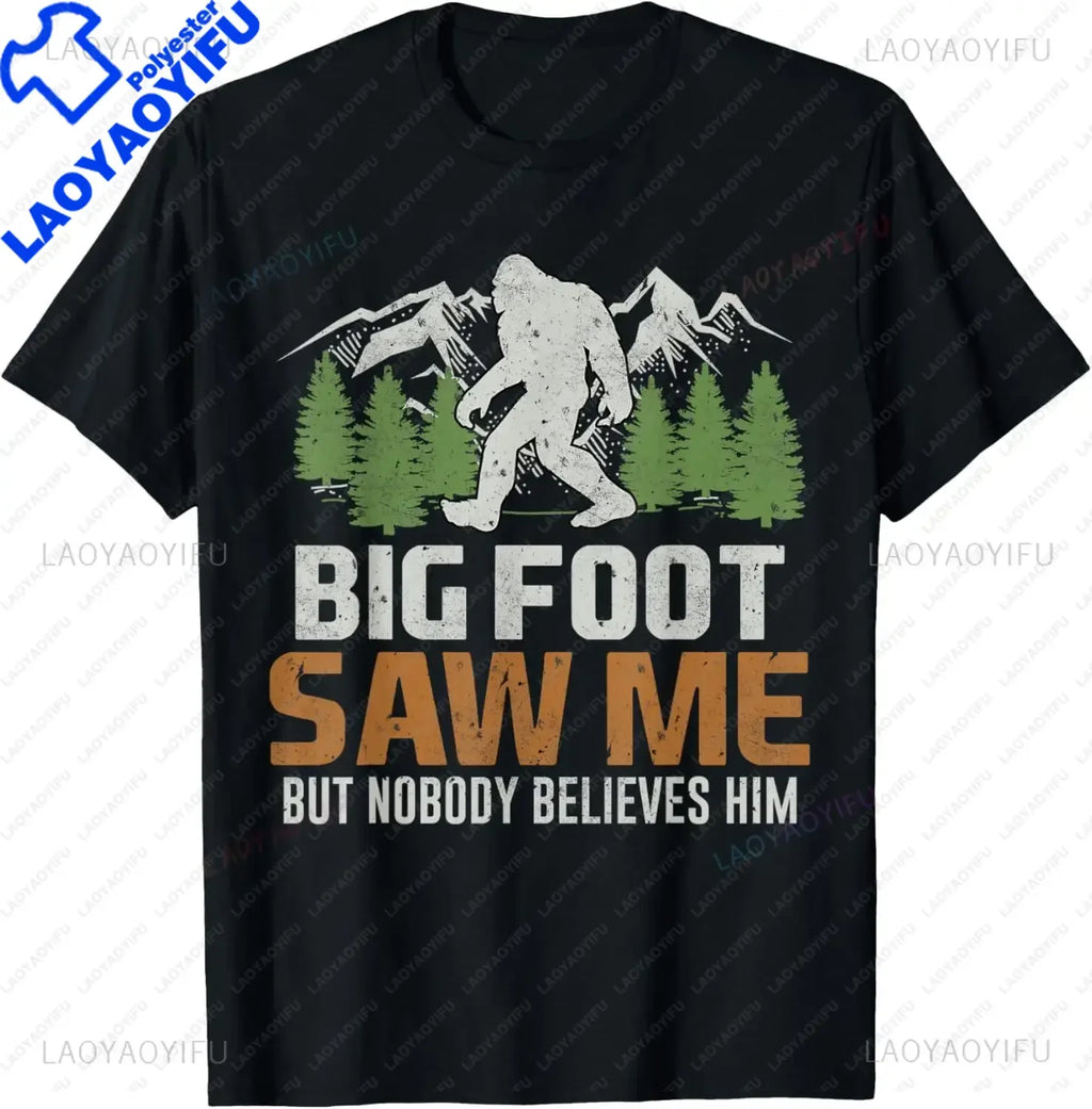 Bigfoot Saw Me But Nobody Believes Him T-Shirt Funny Graphic Printed Casual Fashion Man Tshirt Short Sleeve Summer Style Tees